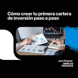 Cómo crear tu primera cartera de inversión paso a paso
