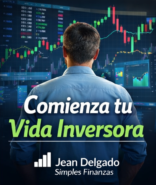 Comienza tu vida inversora. Jean Delgado Simples Finanzas Curso comienza tu vida inversora